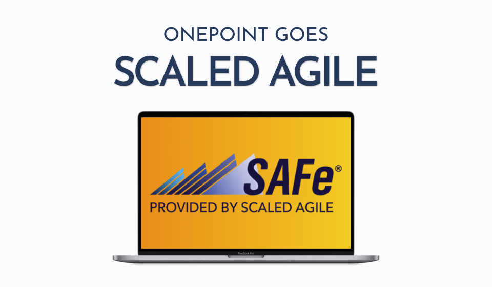 ONEPOINT Projects goes Scaled Agile with Essential SAFe